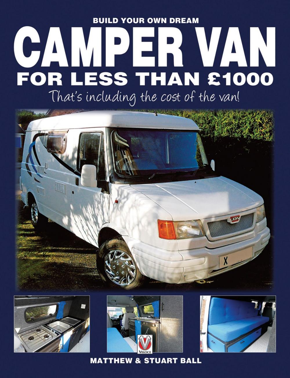 Big bigCover of Build Your Own Dream Camper Van for less than £1000