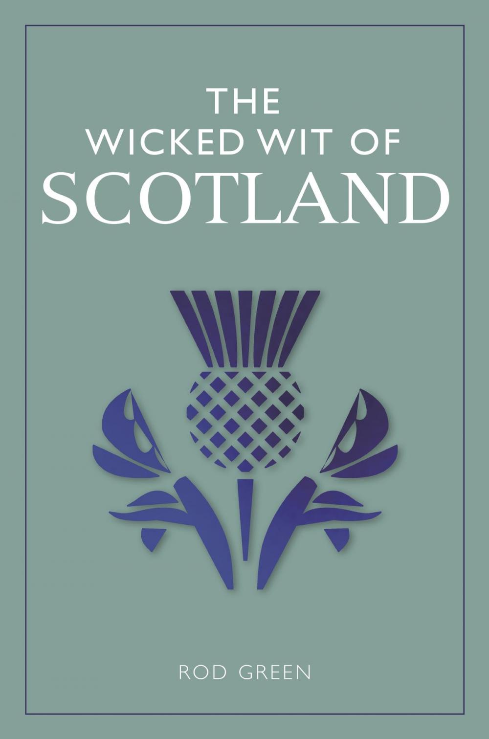 Big bigCover of The Wicked Wit of Scotland