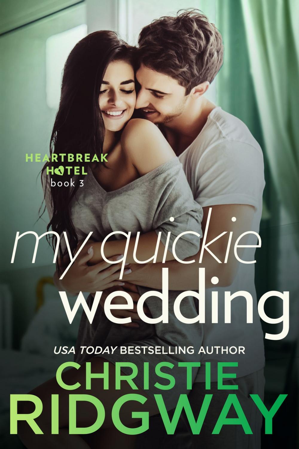 Big bigCover of My Quickie Wedding (Heartbreak Hotel Book 3)