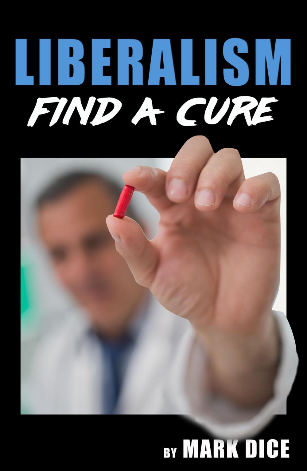 Big bigCover of Liberalism: Find a Cure