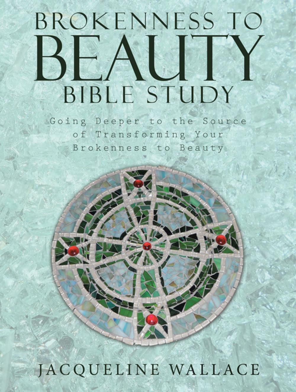 Big bigCover of Brokenness to Beauty Bible Study