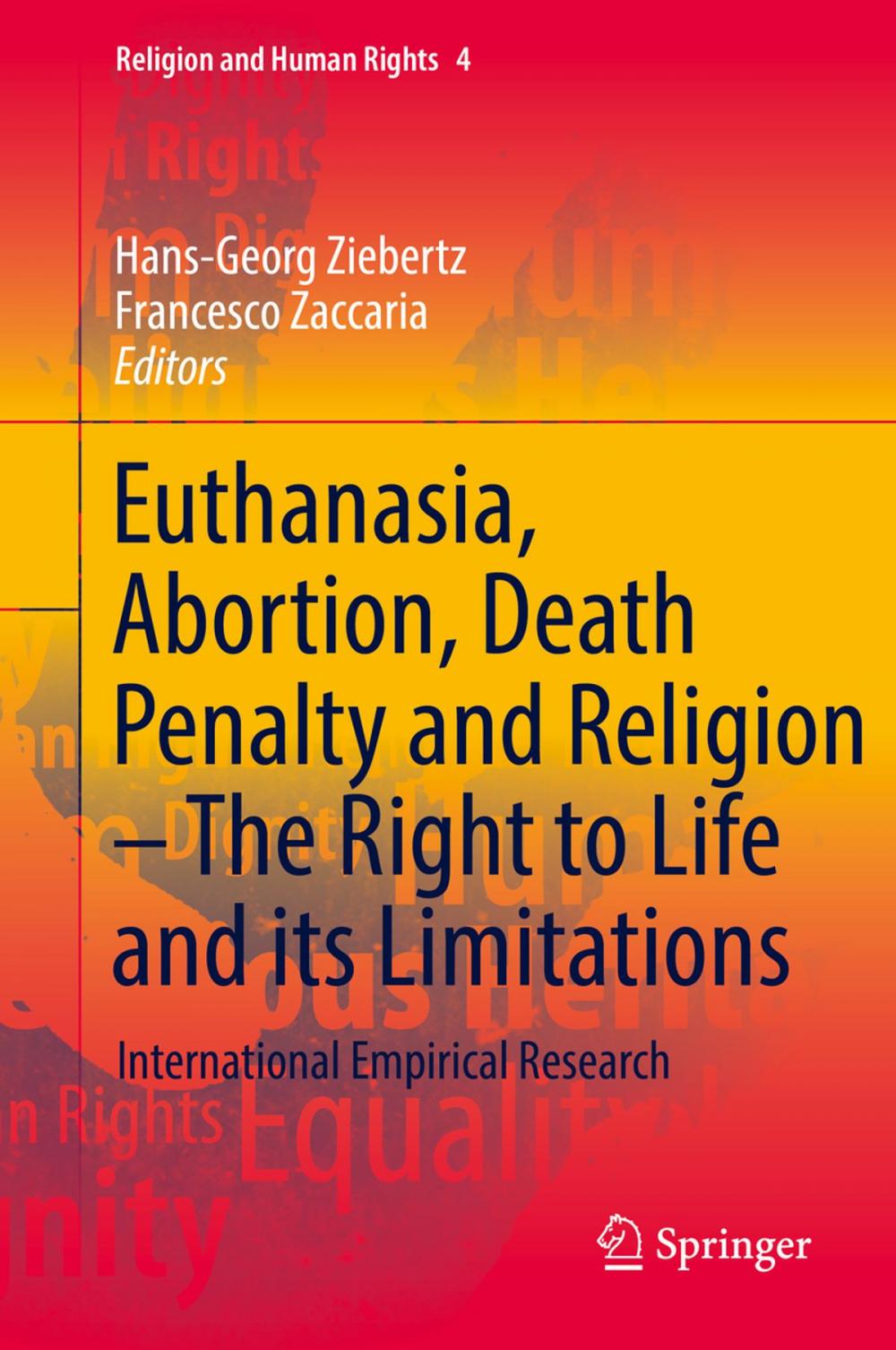 Big bigCover of Euthanasia, Abortion, Death Penalty and Religion - The Right to Life and its Limitations