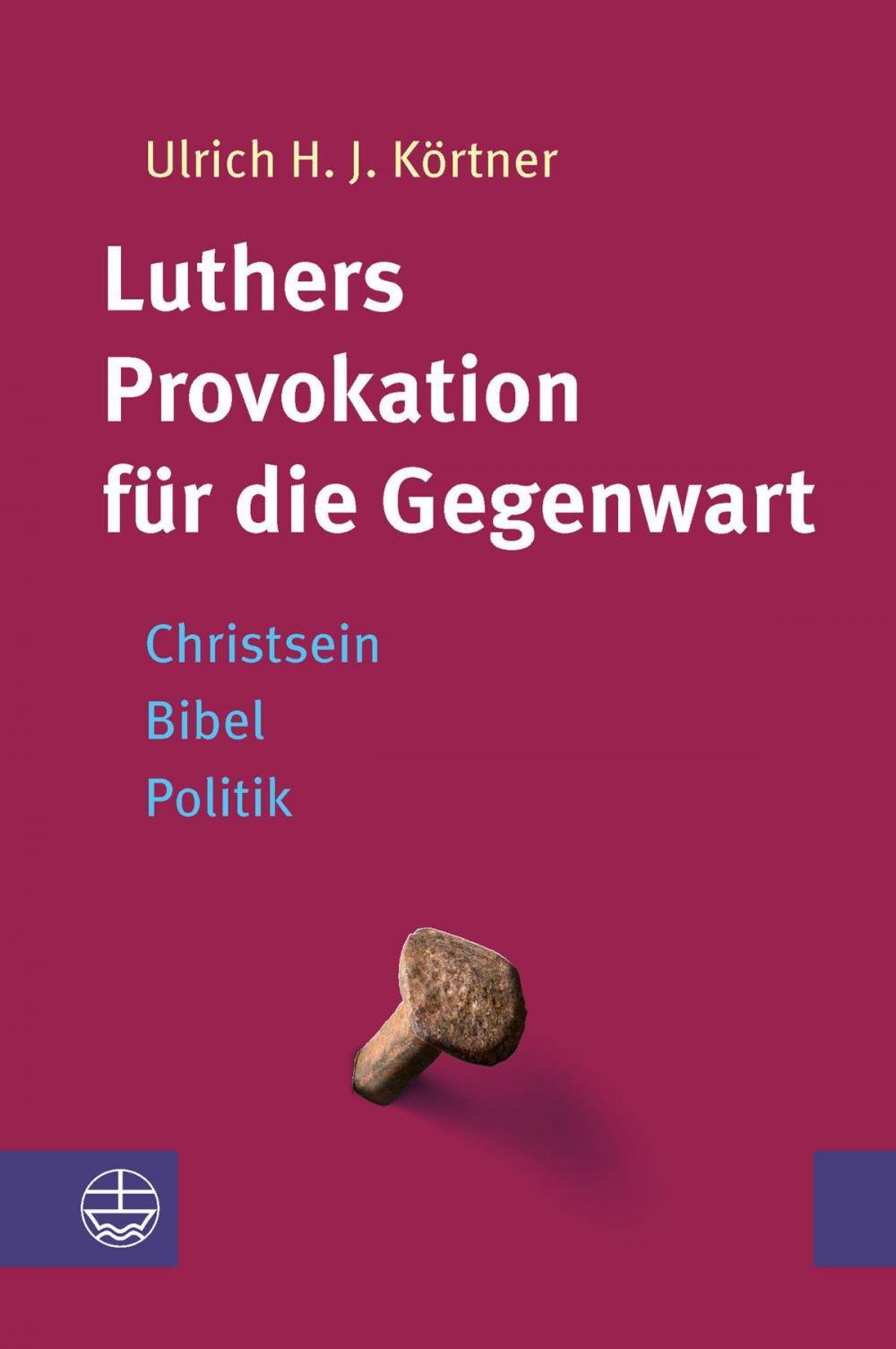 Big bigCover of Luthers Provokation für die Gegenwart