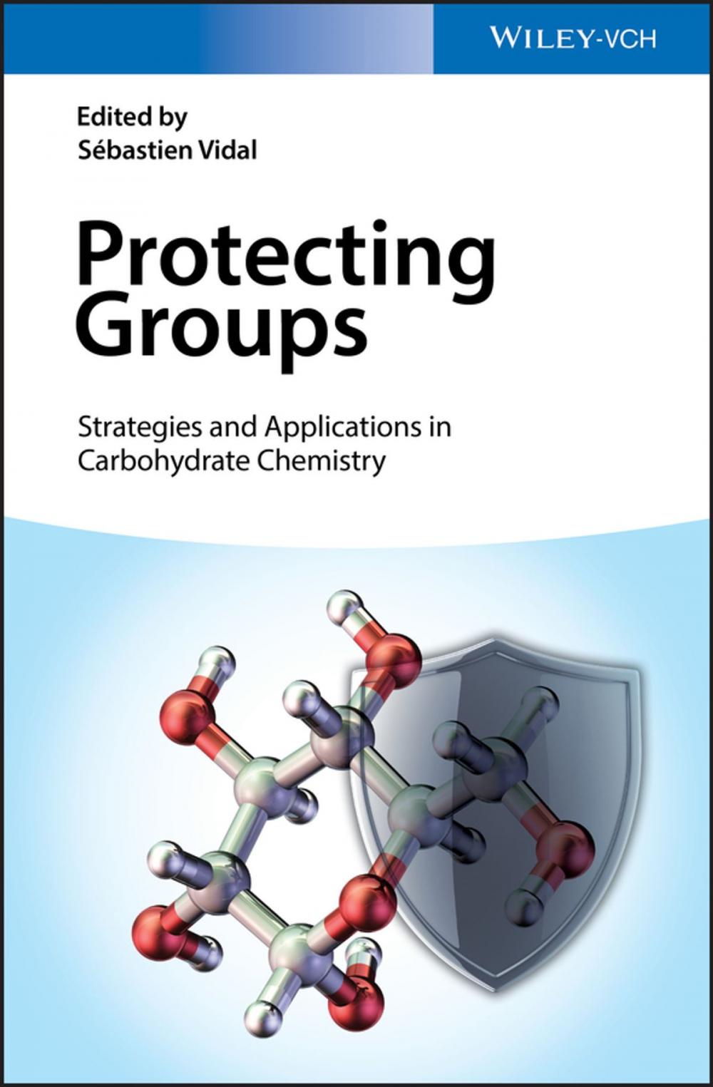 Big bigCover of Protecting Groups: Strategies and Applications in Carbohydrate Chemistry