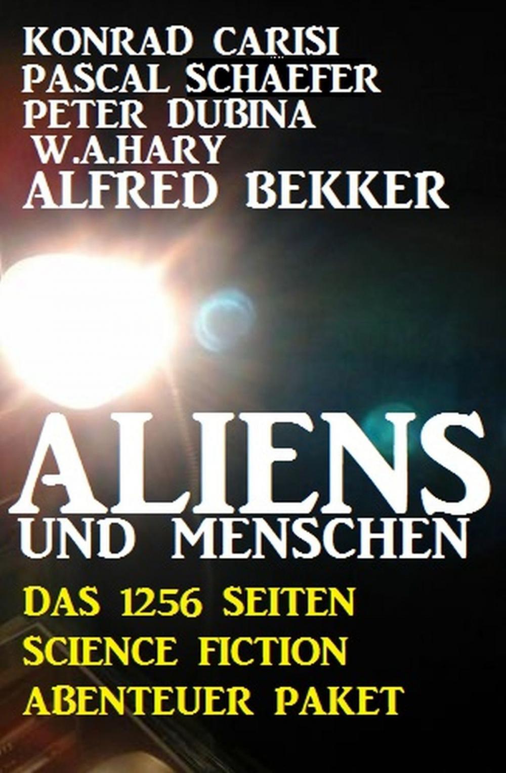 Big bigCover of Aliens und Menschen - Das 1256 Seiten Science Fiction Abenteuer Paket