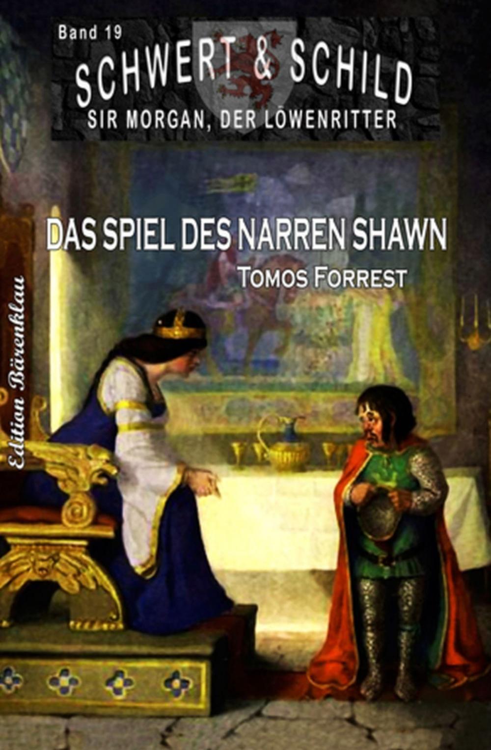 Big bigCover of Schwert und Schild - Sir Morgan, der Löwenritter Band 19: Das Spiel des Narren Shawn