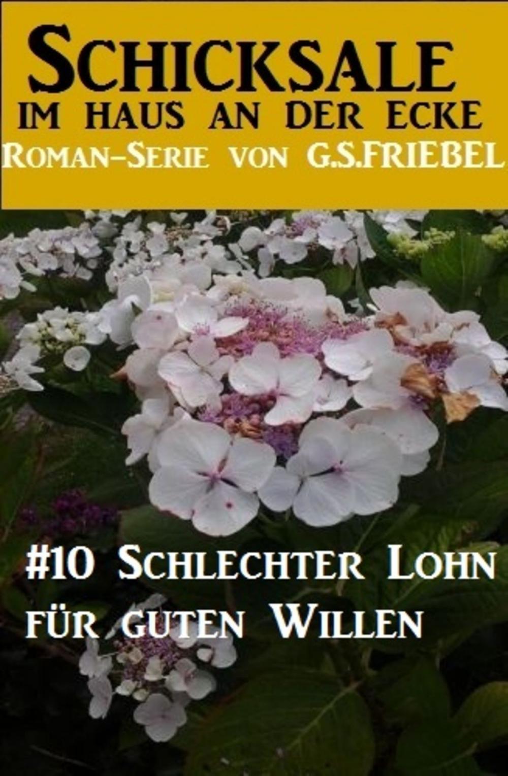 Big bigCover of Schicksale im Haus an der Ecke #10: Schlechter Lohn für guten Willen