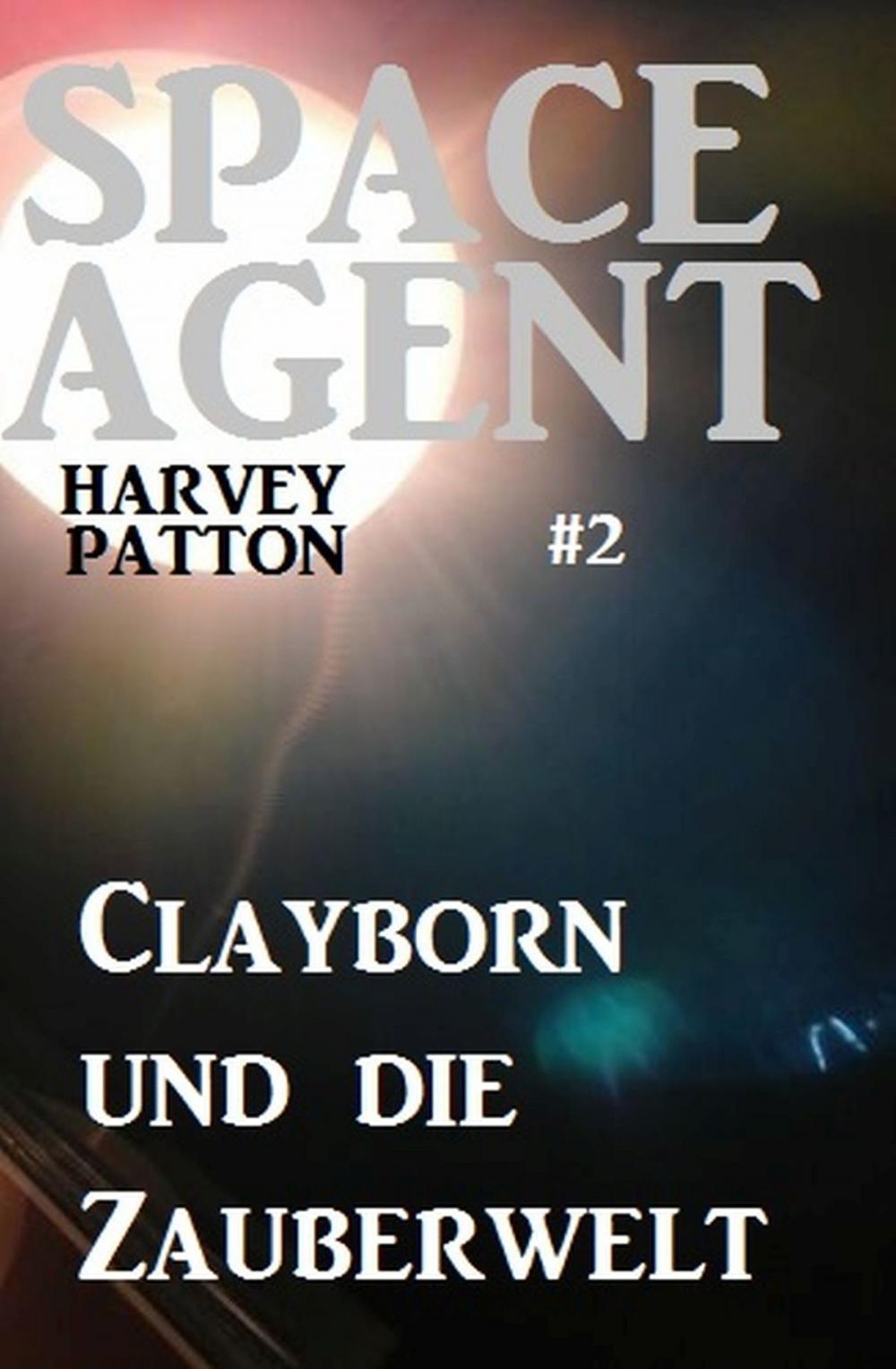 Big bigCover of Space Agent #2: Clayborn und die Zauberwelt