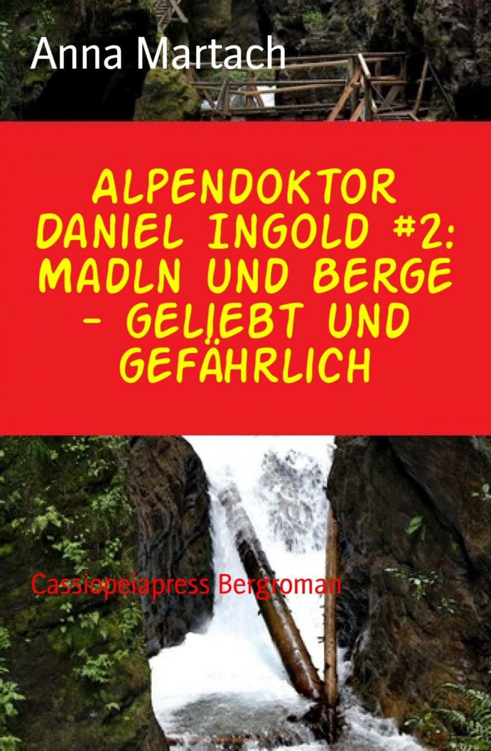 Big bigCover of Alpendoktor Daniel Ingold #2: Madln und Berge - geliebt und gefährlich