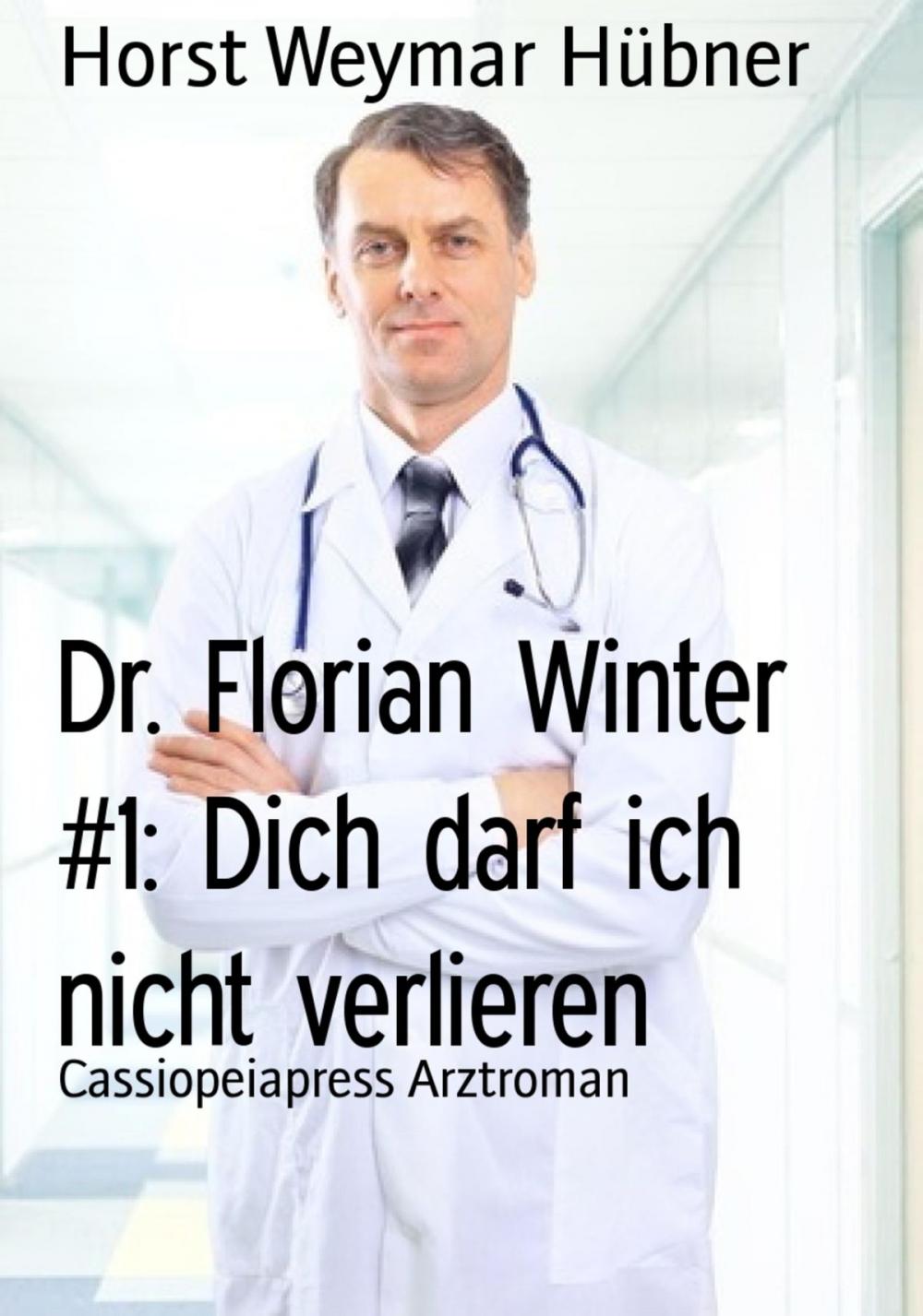 Big bigCover of Dr. Florian Winter #1: Dich darf ich nicht verlieren