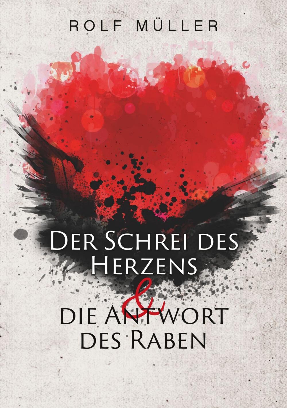 Big bigCover of Der Schrei des Herzens und die Antwort des Raben