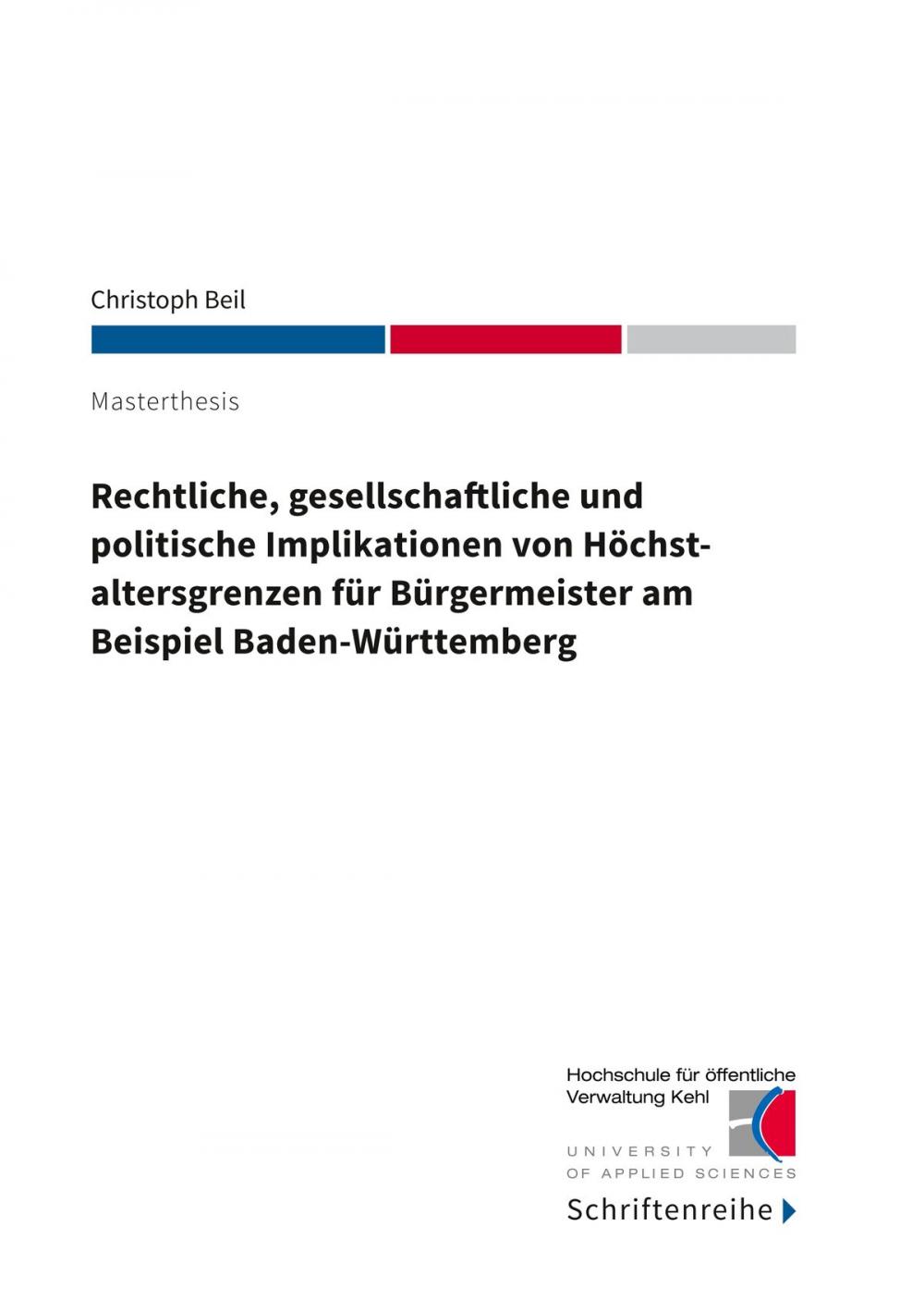 Big bigCover of Rechtliche, gesellschaftliche und politische Implikationen von Höchstaltersgrenzen für Bürgermeister am Beispiel Baden-Württemberg