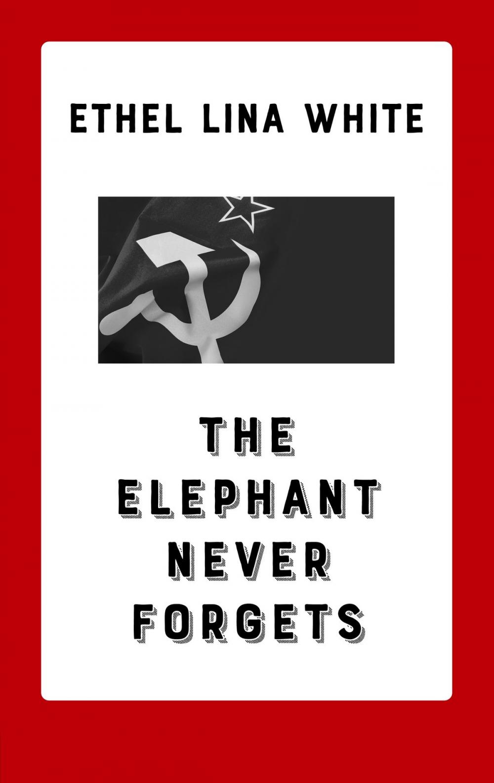 Big bigCover of The Elephant Never Forgets