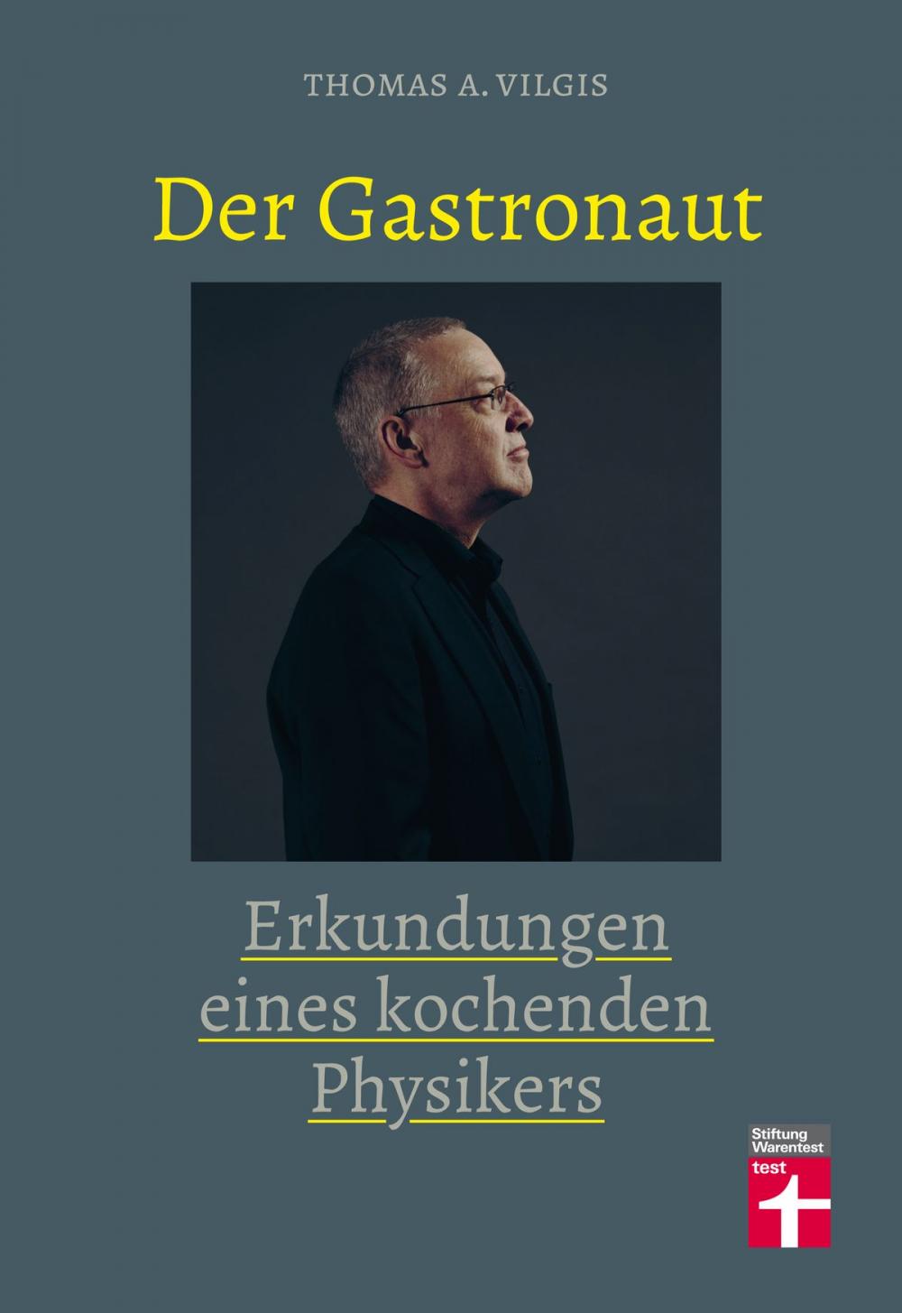 Big bigCover of Der Gastronaut - Erkundungen eines kochenden Physikers