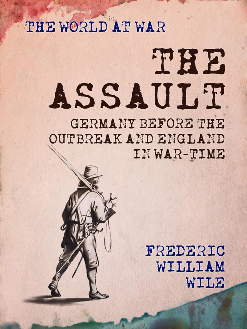 Big bigCover of The Assault Germany Before the Outbreak and England in War-Time