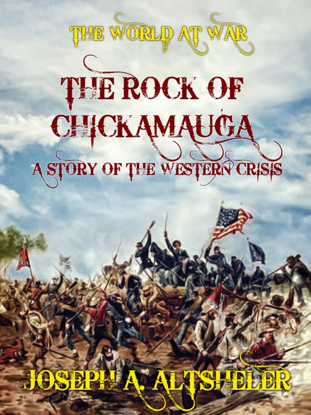 Big bigCover of The Rock of Chickamauga A Story of the Western Crisis