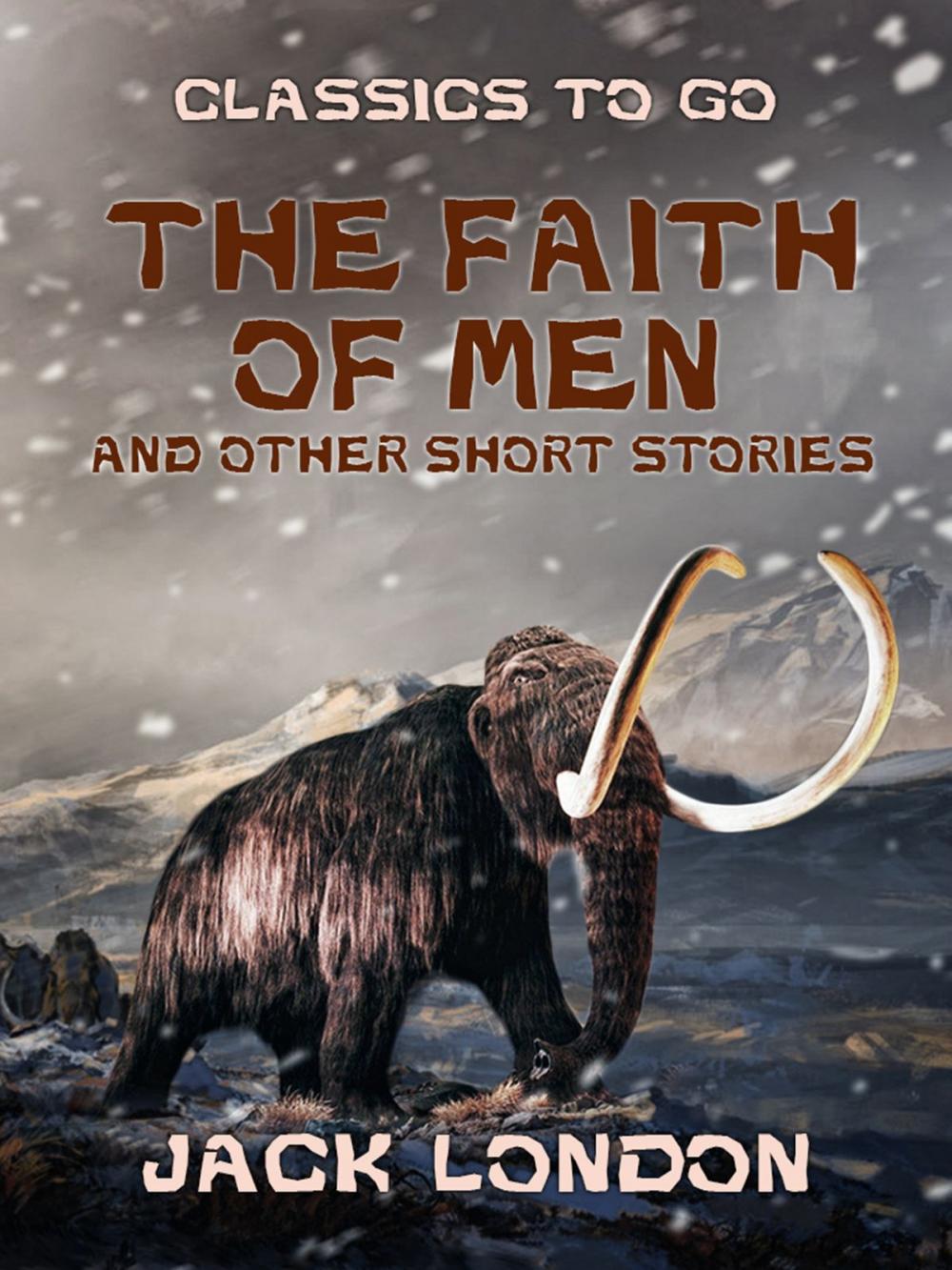 Big bigCover of The Faith of Men and Other Short Stories