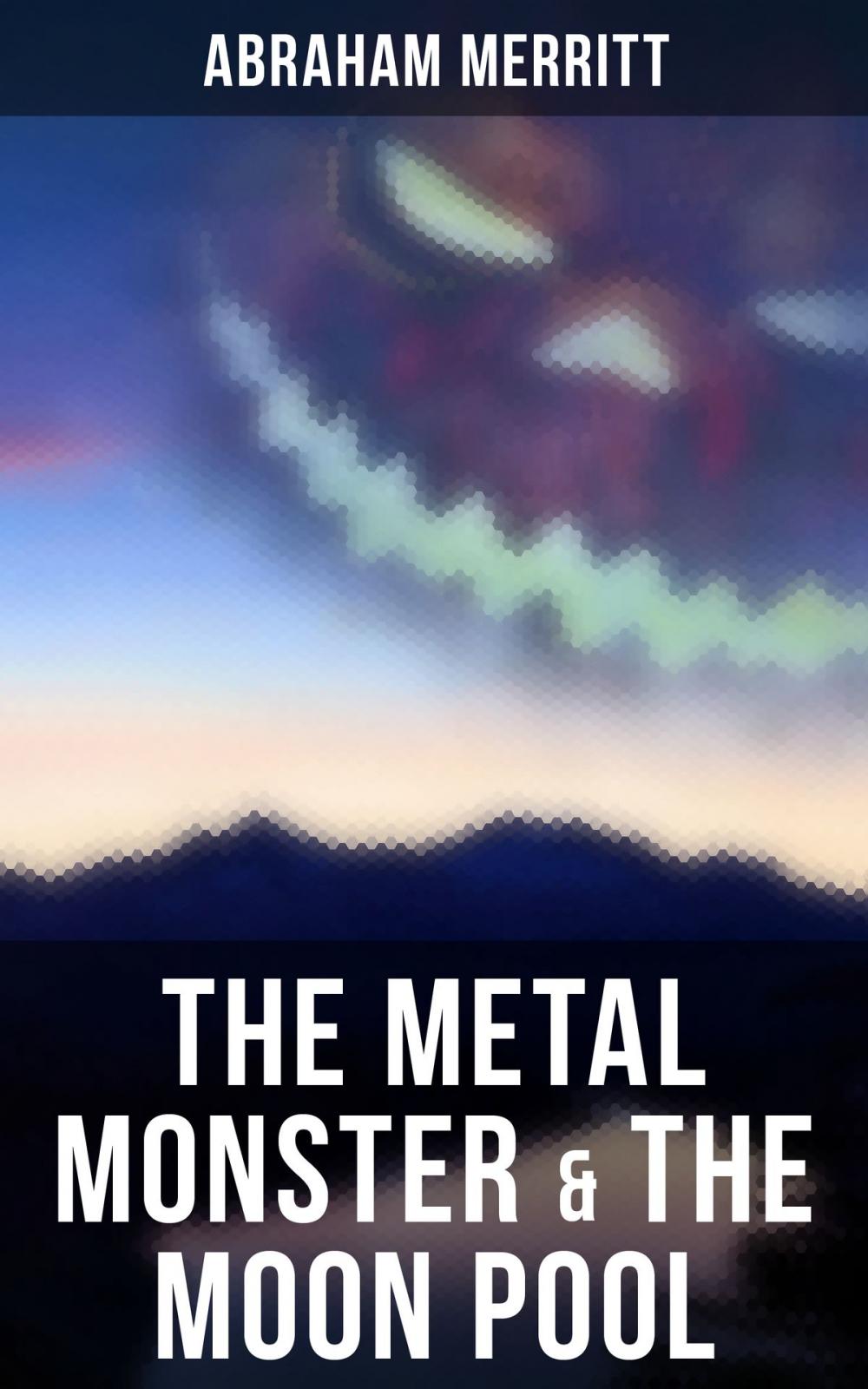 Big bigCover of The Metal Monster & The Moon Pool