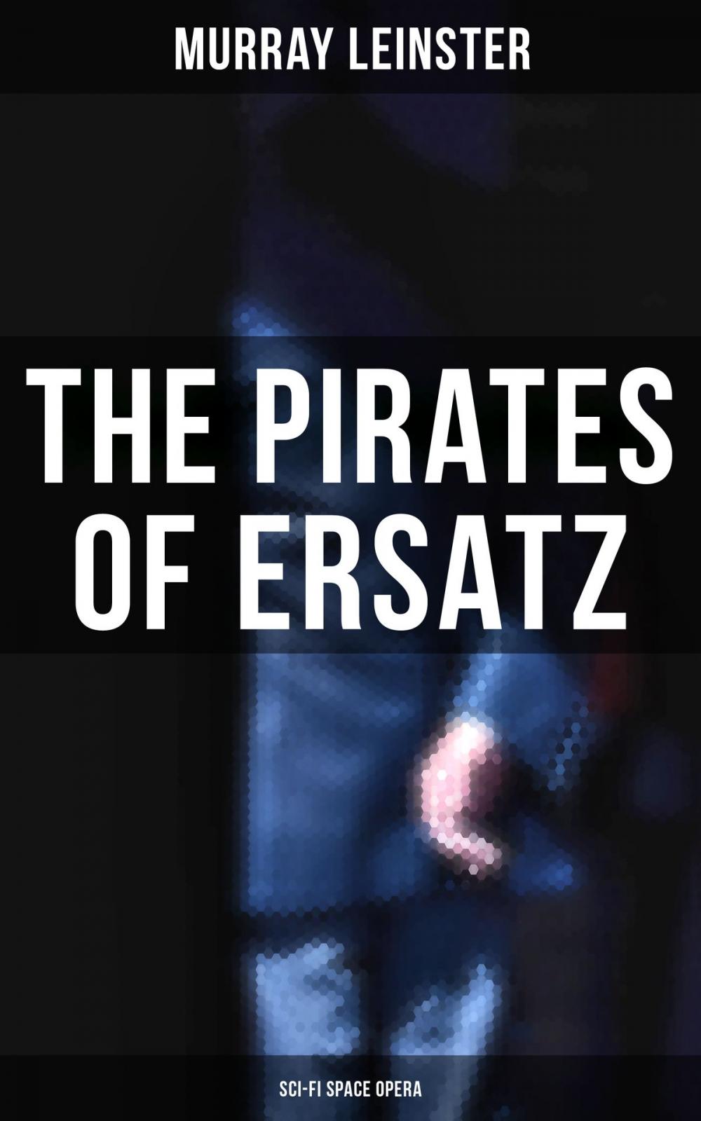 Big bigCover of The Pirates of Ersatz (Sci-Fi Space Opera)