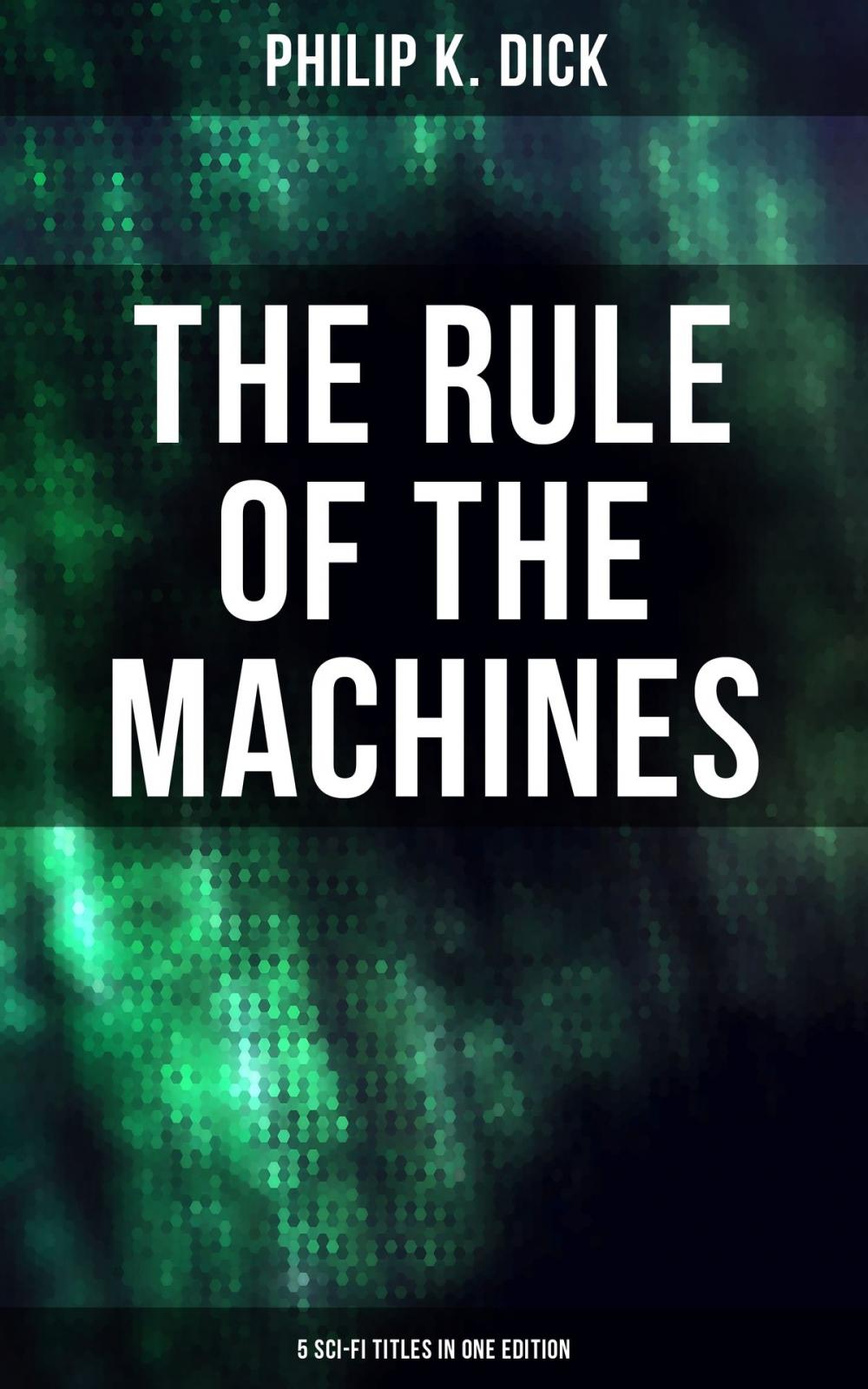 Big bigCover of The Rule of the Machines: 5 Sci-Fi Titles in One Edition