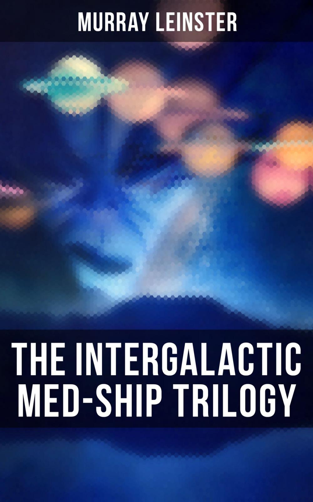 Big bigCover of The Intergalactic Med-Ship Trilogy