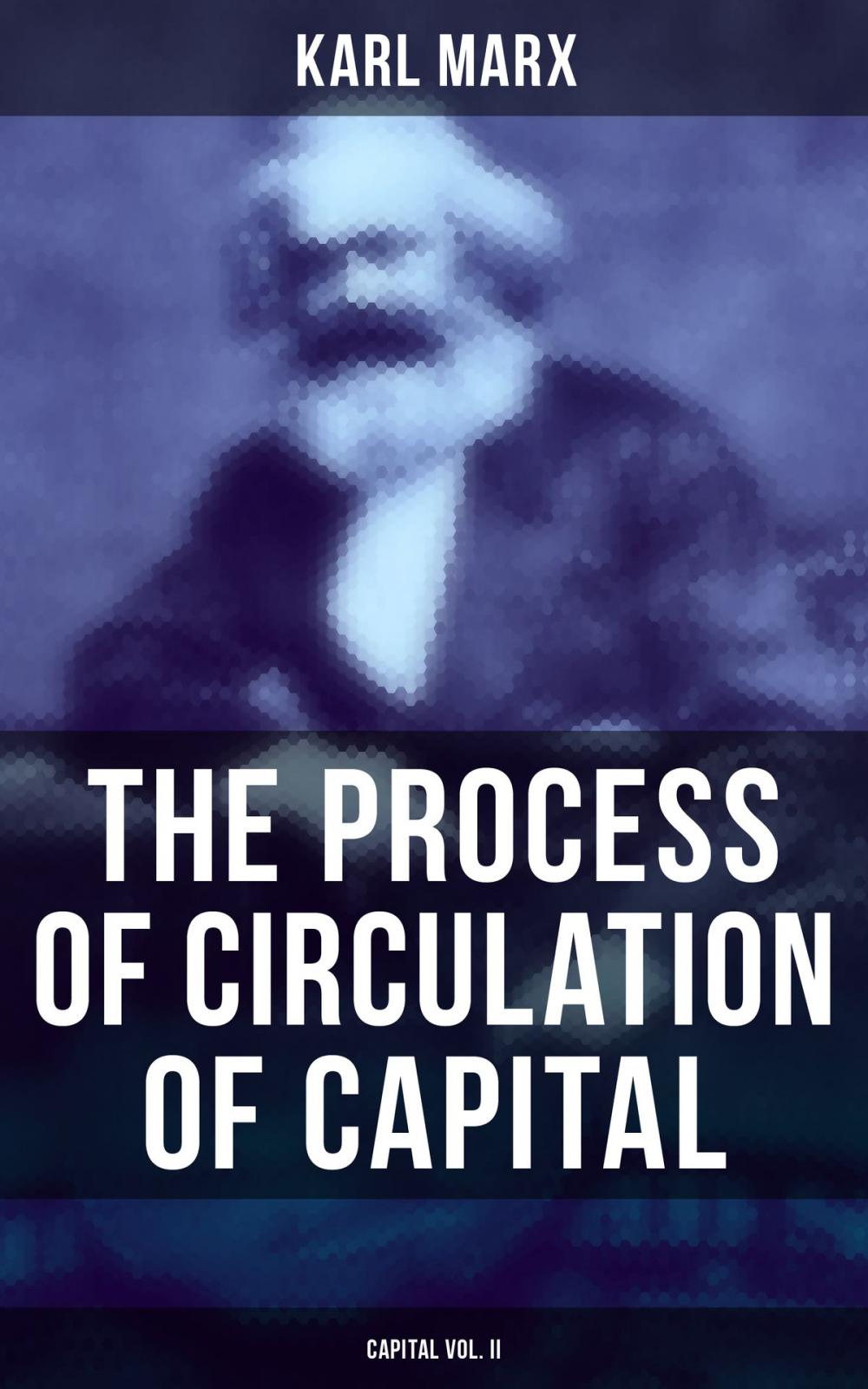 Big bigCover of The Process of Circulation of Capital (Capital Vol. II)