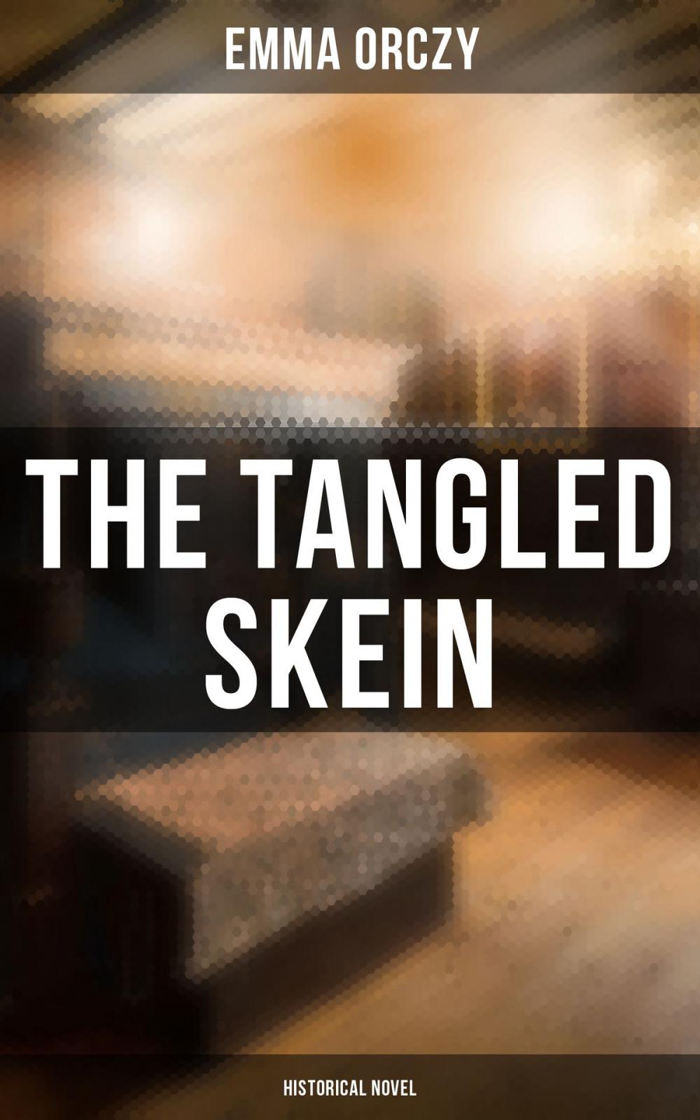 Big bigCover of The Tangled Skein: Historical Novel