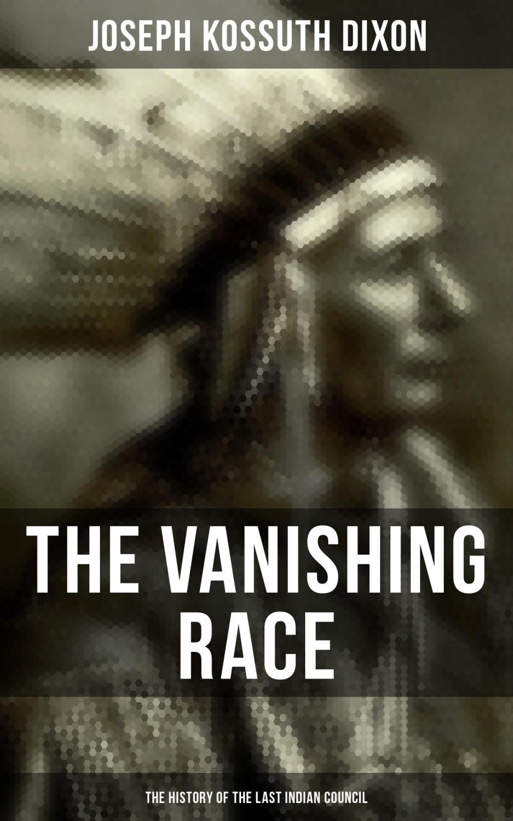 Big bigCover of The Vanishing Race: The History of the Last Indian Council