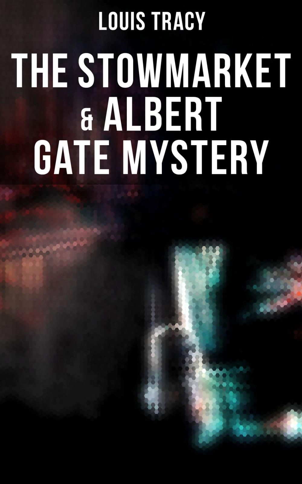 Big bigCover of The Stowmarket & Albert Gate Mystery