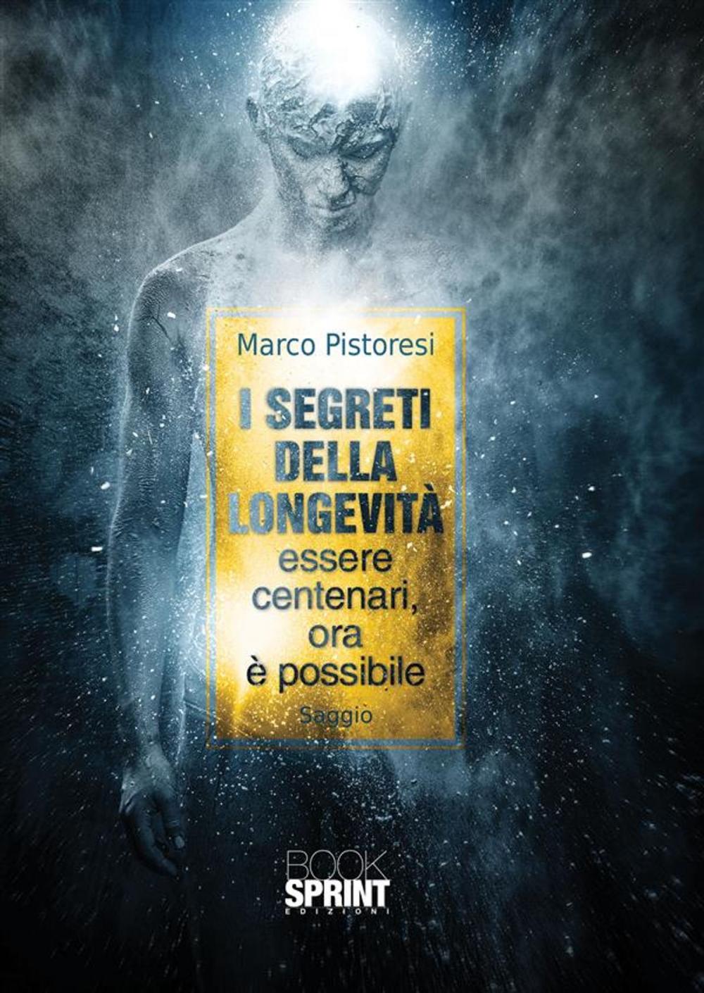 Big bigCover of I segreti della longevità essere centenari, ora è possibile