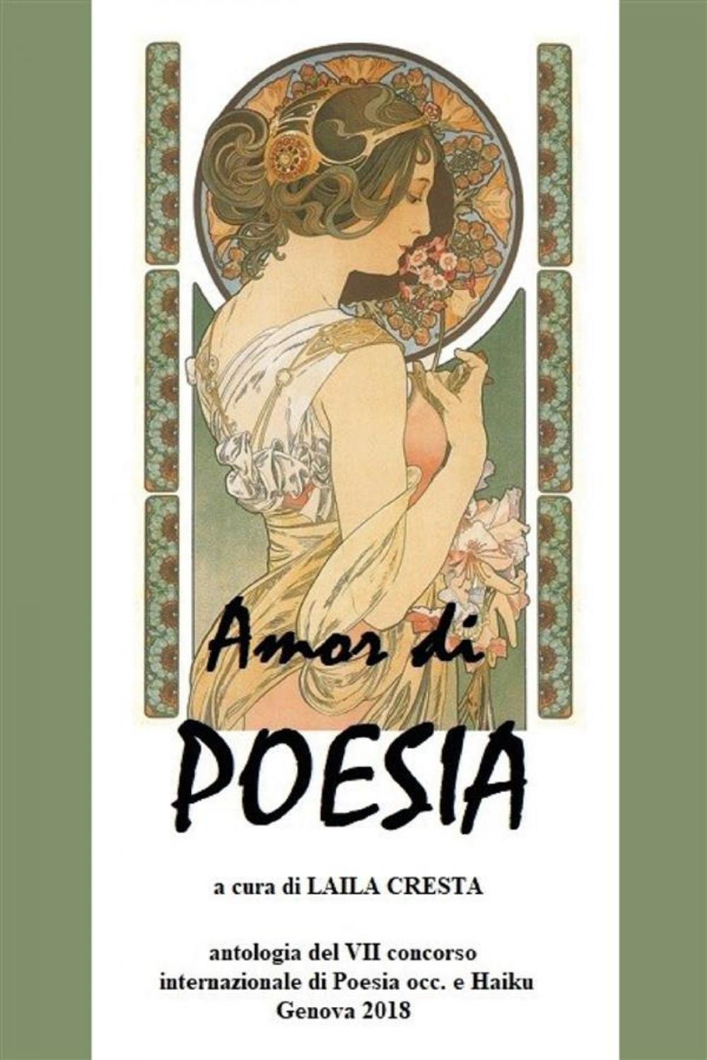 Big bigCover of Amor di Poesia - Antologia critica del VII concorso internazionale di poesia occ e haiku, Genova 2018