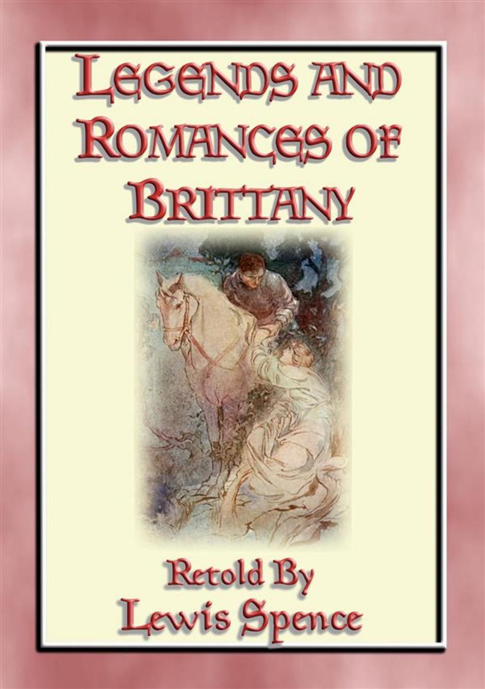 Big bigCover of LEGENDS & ROMANCES of BRITTANY - 162 Breton Myths and Legends