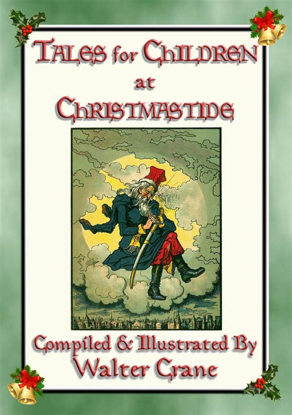 Big bigCover of TALES FOR CHILDREN AT CHRISTMASTIDE - 3 Exquisitely Illustrated Tales