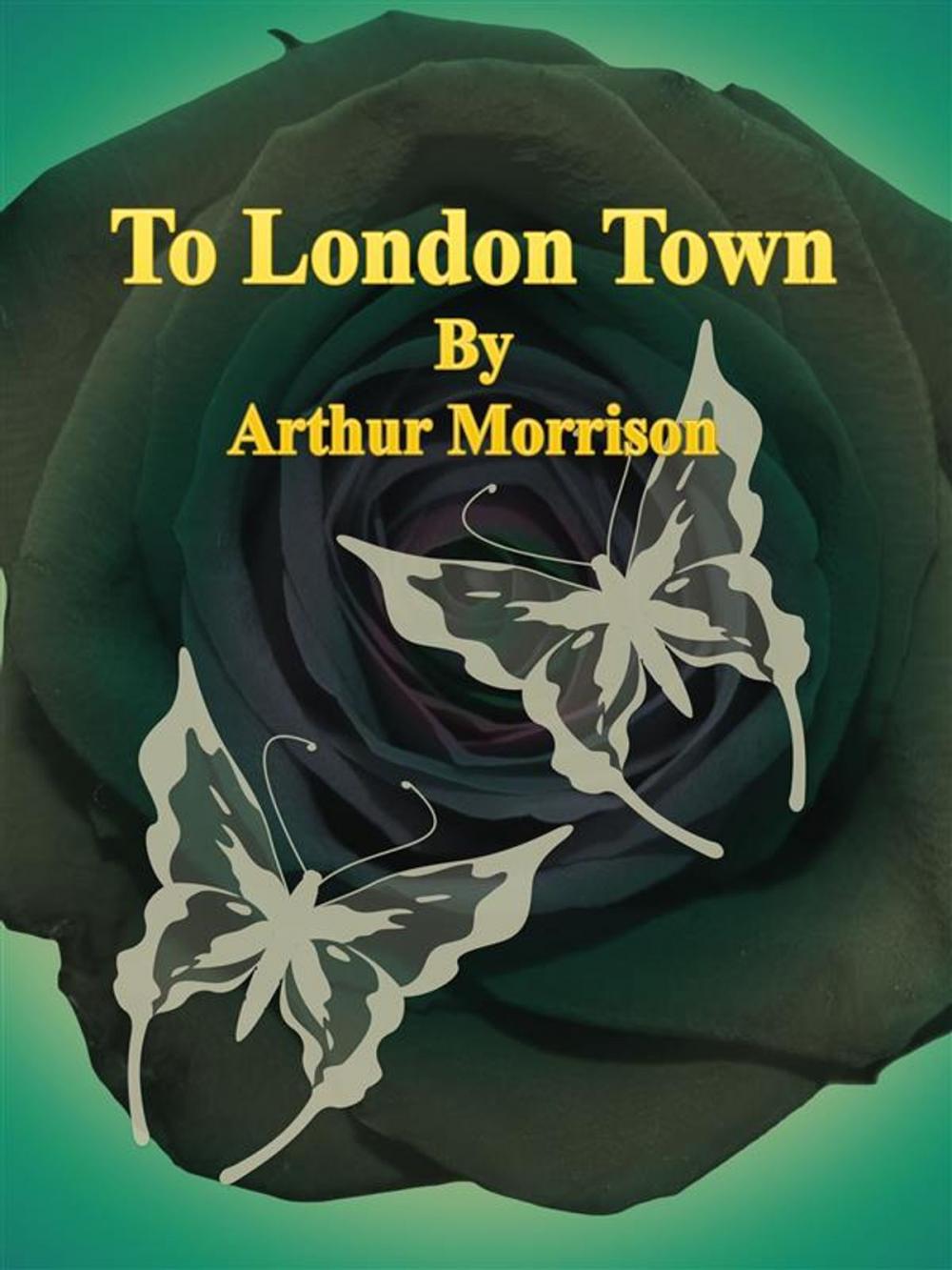 Big bigCover of To London Town