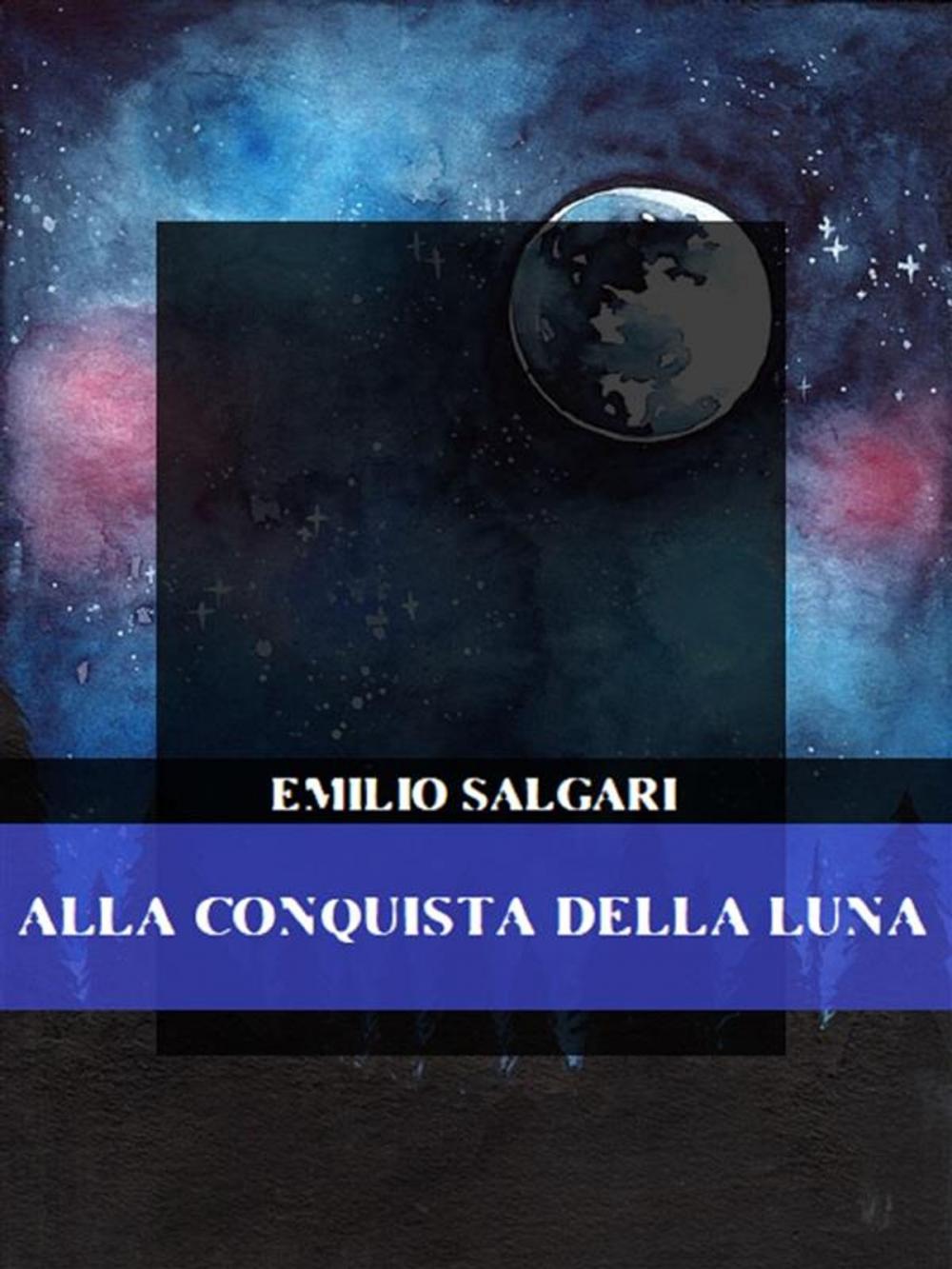 Big bigCover of Alla conquista della Luna