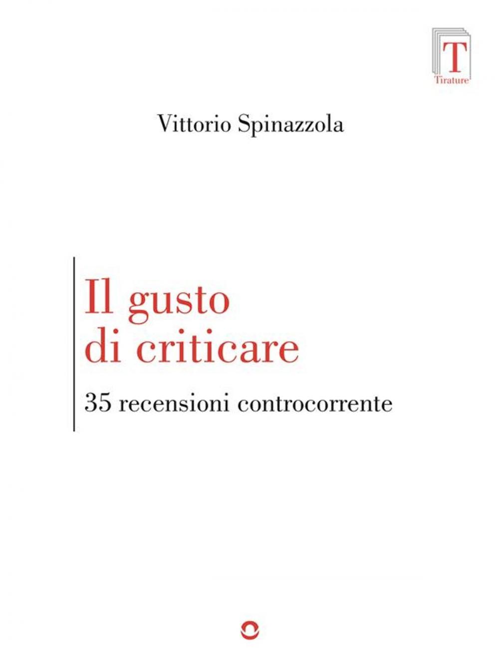 Big bigCover of Il gusto di criticare. 35 recensioni controcorrente