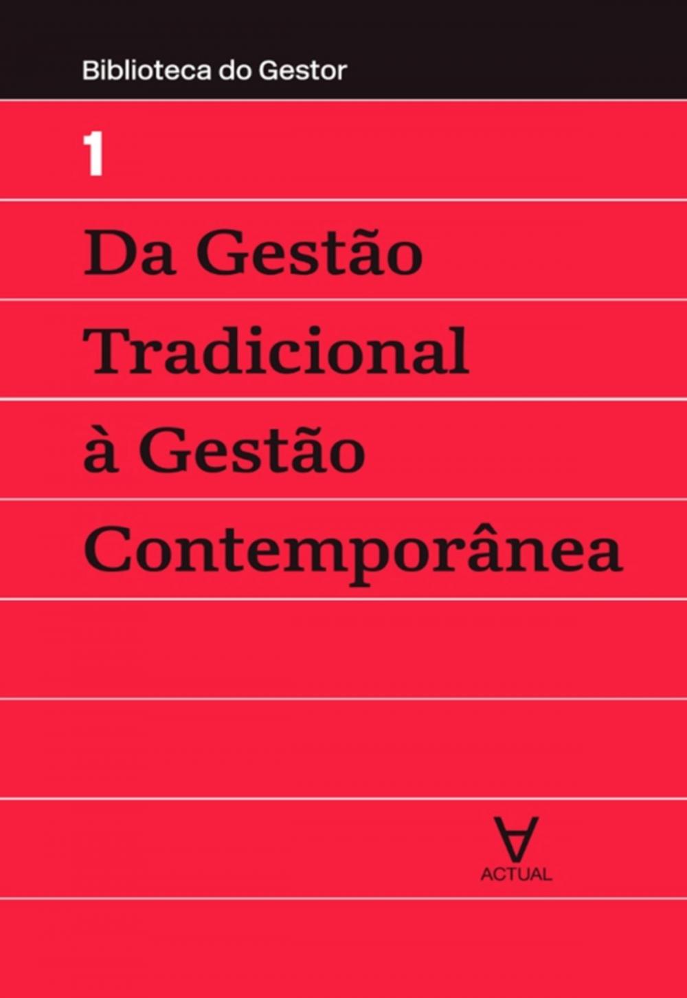 Big bigCover of Da Gestão Tradicional à Gestão Contemporânea