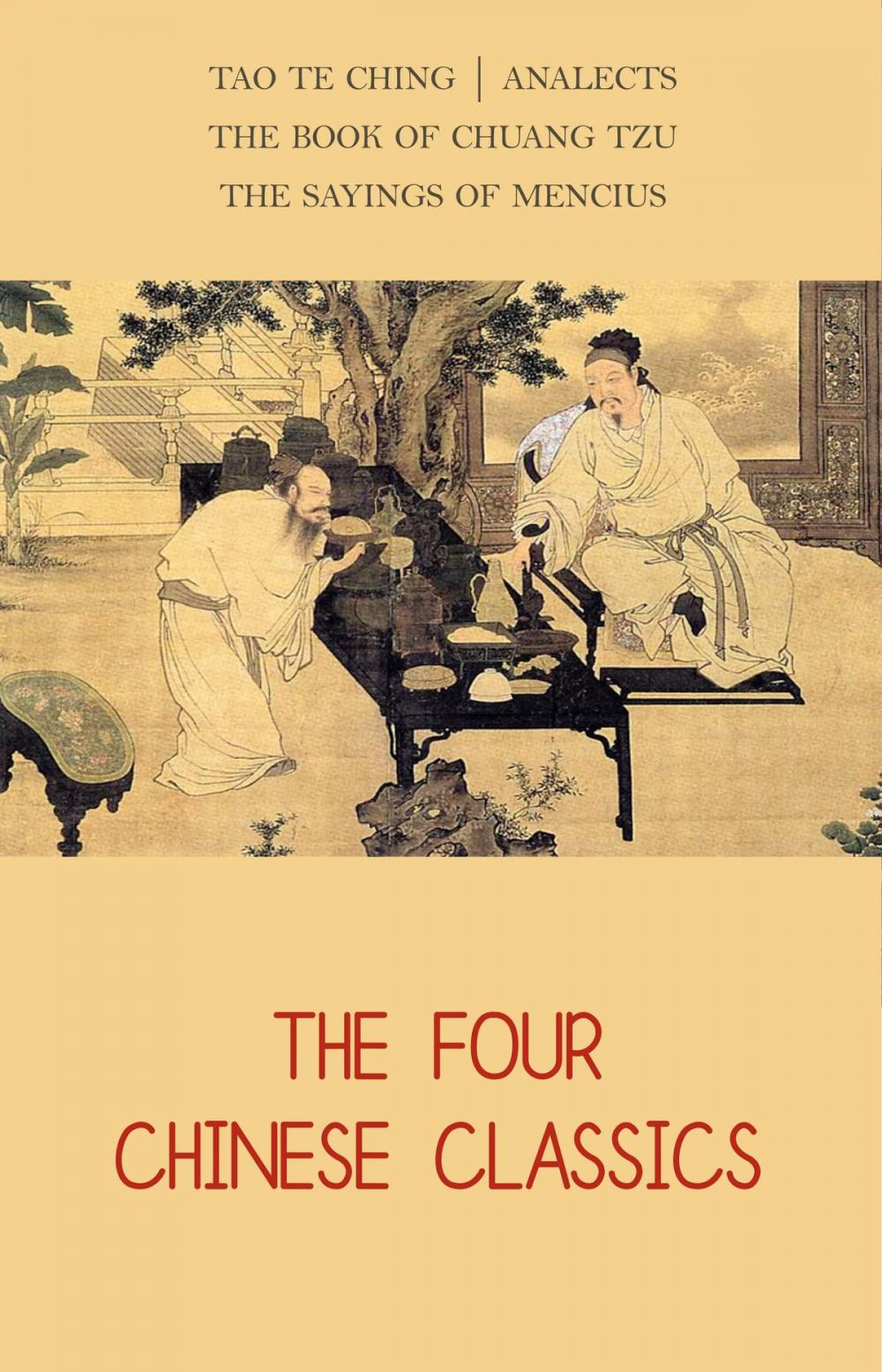 Big bigCover of The Four Chinese Classics: Tao Te Ching, Analects, Chuang Tzu, Mencius