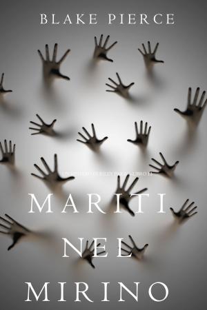 Cover of the book Mariti Nel Mirino (Un Mistero di Riley Paige—Libro 13) by J.G. Follansbee