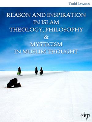 Cover of REASON AND INSPIRATION IN ISLAM THEOLOGY, PHILOSOPHY AND MYSTICISM IN MUSLIM THOUGHT