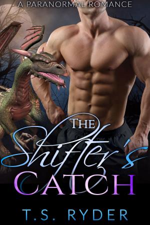 Cover of the book The Shifter’s Catch by T.S. Ryder