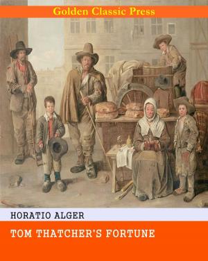 Cover of the book Tom Thatcher's Fortune by Michael D McAuley