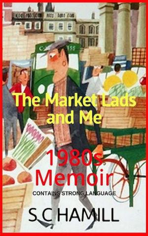 Cover of The Market Lads and Me. 1980's Memoir.