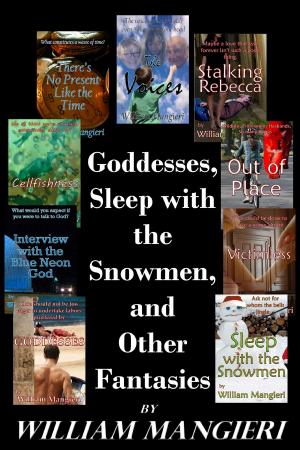 Cover of the book Goddesses, Sleep with the Snowmen, and Other Fantasies by Marco Franchini