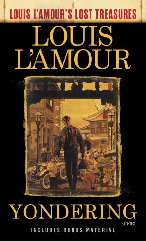 Cover of the book Yondering (Louis L'Amour's Lost Treasures) by Katie Price