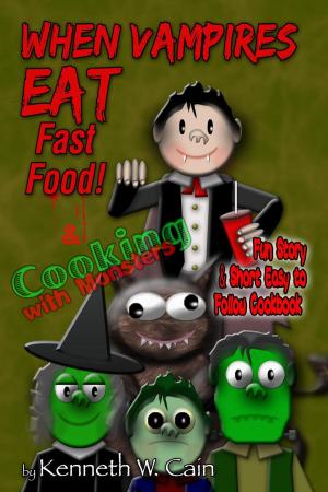Cover of When Vampires Eat Fast Food & Cooking with Monsters: Fun Story & Short Easy to Follow Cookbook