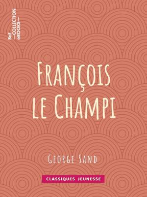 Cover of the book François le Champi by Paul Arène