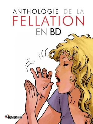 Cover of the book Anthologie de la fellation en bande dessinée by Dino