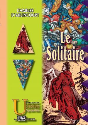 Cover of the book Le Solitaire by Ernest du Laurens de La Barre
