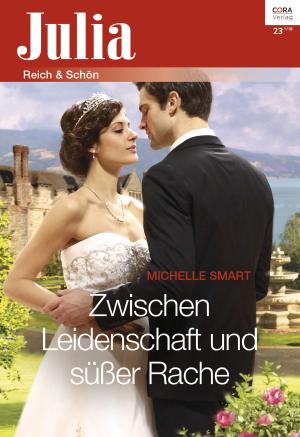 Cover of the book Zwischen Leidenschaft und süßer Rache by Jennifer Taylor